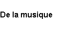 De la musique